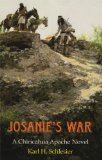 Josanie's War: A Chiricahua Apache Novel (The Civilization of the American Indian Series)