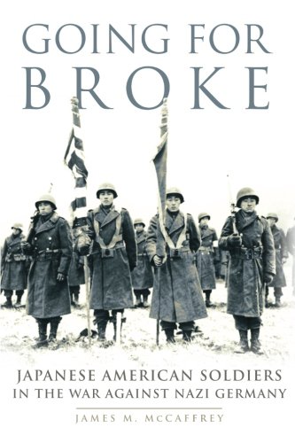 Going for Broke: Japanese American Soldiers in the War against Nazi Germany (Campaigns and Commanders Series)