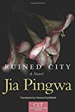 Ruined City: A Novel (Chinese Literature Today Book Series)