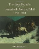 The Texas Frontier and the Butterfield Overland Mail, 1858–1861