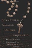 Doña Teresa Confronts the Spanish Inquisition: A Seventeenth-Century New Mexican Drama