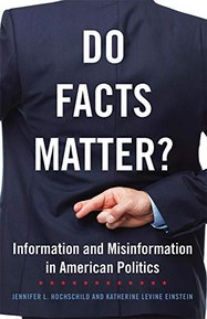 Do Facts Matter?: Information and Misinformation in American Politics (Volume 13) (The Julian J. Rothbaum Distinguished Lecture Series)