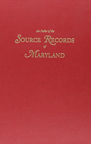 An Index of the Source Records of Maryland: Genealogical, Biographical, Historical (GW 4400)