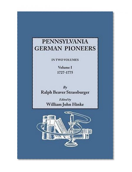 Pennsylvania German Pioneers, Vol. 1