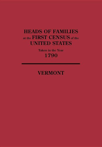 Heads of Families at the First Census of the United States Taken in the Year 1790: Vermont