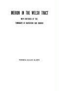 Merion in the Welsh Tract With Sketches of the Townships of Haverford and Radnor. Historical and Genealogical Collections Concerning the Welsh Barony in the Province of Pennsylvania Settled by the Cymric Quakers in 1682 ; Partially indexed