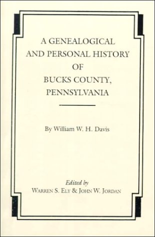 A Genealogical and Personal History of Bucks County, Pennsylvania (2 Volumes)