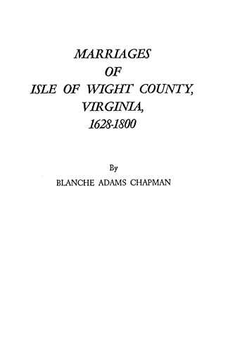 Marriages of Isle of Wight County, Virginia, 1628-1800 : With a New Index