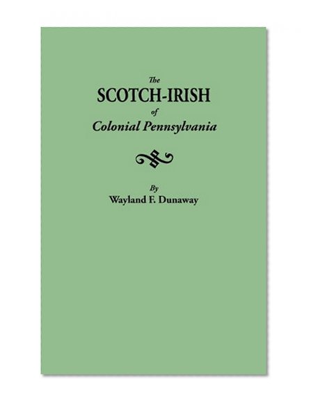 The Scotch-Irish of Colonial Pennsylvania