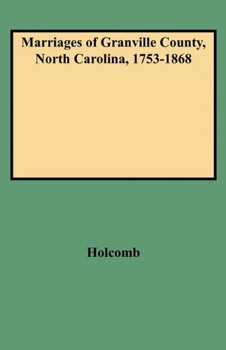 Marriages of Granville County, North Carolina, 1753-1868