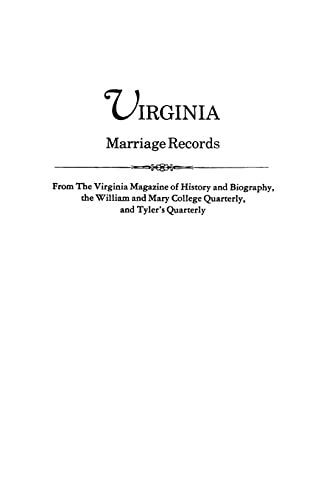 Virginia Marriage Records from The Virginia Magazine of History and Biography, the William and Mary College Quarterly, and Tyler's Quarterly