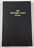 The Winthrop Fleet of 1630: An Account of the Vessels, the Voyage, the Passengers and Their English Homes from Original Authorities