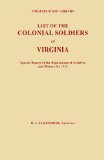 List of the Colonial Soldiers of Virginia. Virginia State Library, Special Report of the Department of Archives and History for 1913