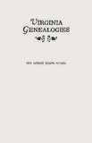 Virginia Genealogies : A Genealogy of the Glassell Family of Scotland and Virginia, Also of the Families of Ball, Brown, Bryan, Conway, Daniel, Ewell, Holladay, Lewis, Littlepage, Moncure, Peyton, Robinson, Scott, Taylor, Wallace, and Others of Virginia a