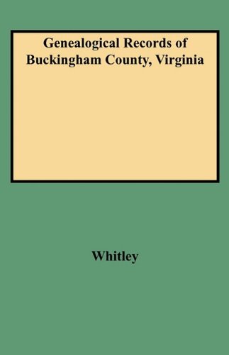 Genealogical Records of Buckingham County, Virginia
