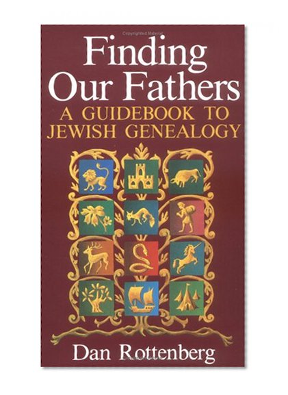 Finding Our Fathers A Guidebook to Jewish Genealogy