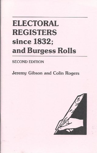 Electoral Registers Since 1832; and Burgess Rolls 2nd Edition