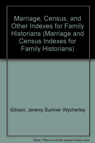 Marriage, Census, and other Indexes for Family Historians