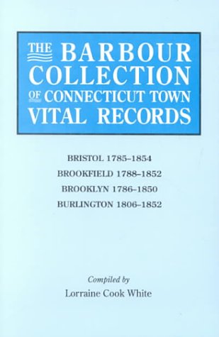 The Barbour Collection of Connecticut Town Vital Records [Vol. 4] Bristol,