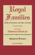 Royal Families: Americans of Royal and Noble Ancestry. Volume One, Gov. Thomas Dudley. Second Edition