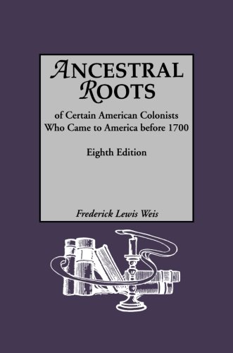 Book Cover Ancestral Roots of Certain American Colonists Who Came to America before 1700, 8th Edition