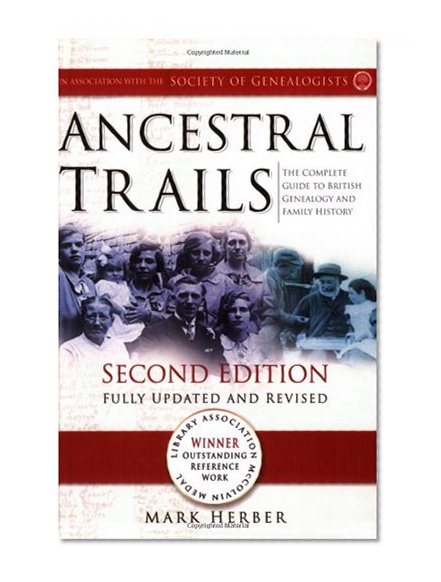 Book Cover Ancestral Trails. The Complete Guide to British Genealogy and Family History, Second Edition