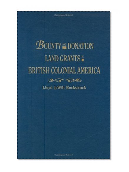 Bounty and Donation Land Grants in British Colonial America