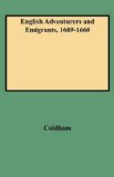 English Adventurers and Emigrants, 1609-1660 Abstracts of Examinations in the High Court of Admiralty With Reference to Colonial America