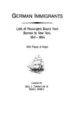 German Immigrants: Lists of Passengers Bound from Bremen to New York, 1847 - 1854, With Places of Origin