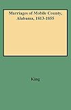 Marriages of Mobile County, Alabama, 1813-1855