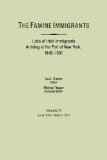 Famine Immigrants: List of Irish Immigrants Arriving at the Port of New York, 1846-1851, Vol. 6: June, 1850-March, 1851