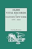 10,000 Vital Records of Eastern New York, 1777-1834