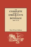 (GW 1098) The Complete Book of Emigrants in Bondage, 1614-1775