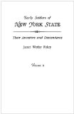 Early Settlers of New York State: Their Ancestors and Descendants. A Monthly Magazine. The original nine volumes reprinted in two. Volume II: Magazine ... 1938 to October 1942 (42 issues). Indexed