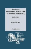 Directory of Scottish Settlers in North America,1625-1825 Vol. VII