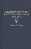Western New York Land Transactions, 1825-1835. Extracted from the Archives of the Holland Land Company