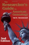 The Researcher's Guide to American Genealogy, Third Edition