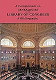 Complement to Genealogies in the Library of Congress: A Bibliography