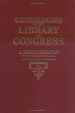 Genealogies in the Library of Congress: A Bibliography (2 Volume Set)