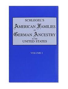 Schlegels American Families of German Ancestry (4 Volume Set)