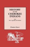 History of the Cherokee Indians and Their Legends and Folklore