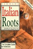 Finding Your Italian Roots. The Complete Guide for Americans. Second Edition
