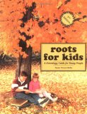 Roots for Kids: A Genealogy Guide for Young People. 2nd Edition