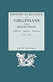 Historical Register of Virginians in the Revolution: Soldiers, Sailors, Marines, 1775-1783. Volume II
