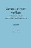 Ancestral Records and Portraits. in Two Volumes. Volume II. Includes an Index to Volumes I & II