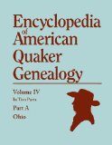 Encyclopedia of American Quaker Genealogy. Listing Marriages, Births, Deaths, Certificates, Disownments, Etc., and Much Collateral Information of Inte