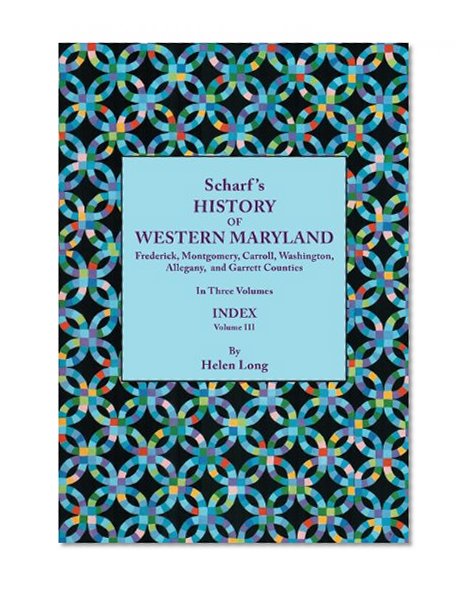 Index to Scharf's History of Western Maryland, Volumes I and II