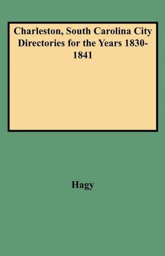Charleston, South Carolina, City Directories for the Years 1830-1841