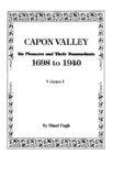 Capon Valley. Its Pioneers and Their Descendants, 1698 to 1940