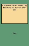 Charleston, South Carolina, City Directories for the Years 1830-1841